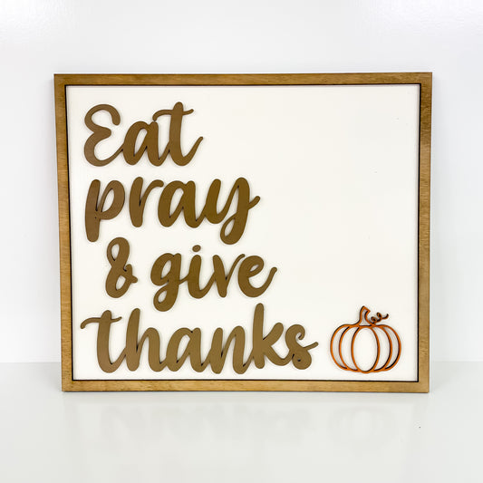 Eat, Pray, & Give Thanks Sign