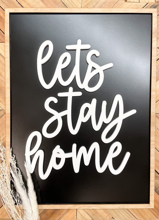 Let’s Stay Home Sign